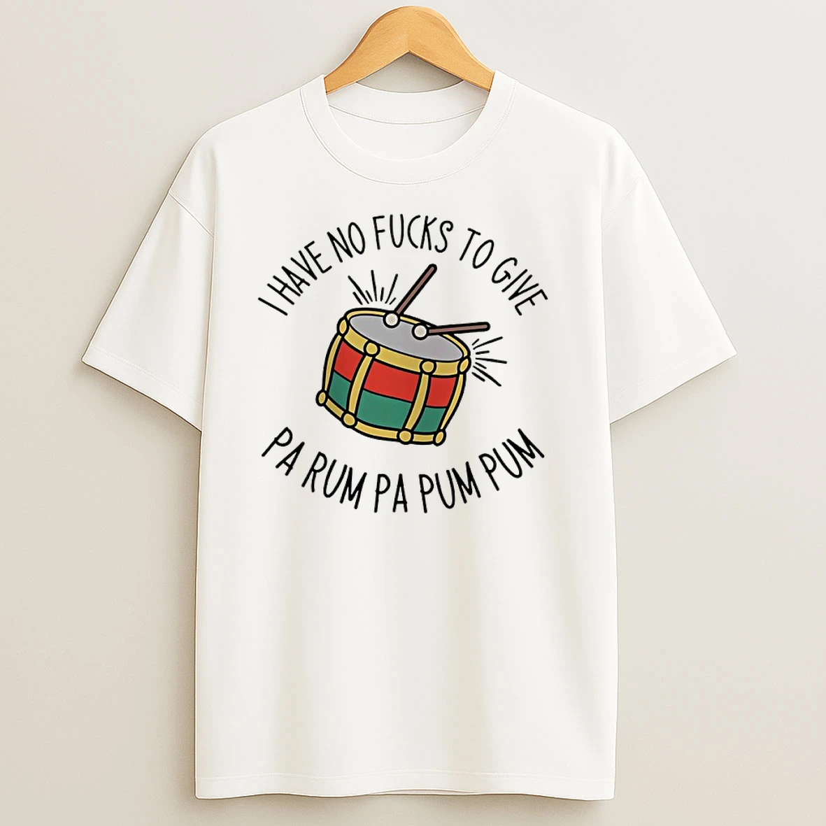 I Have No Fucks To Give Pa Rum Pa Pum Pum T Shirts