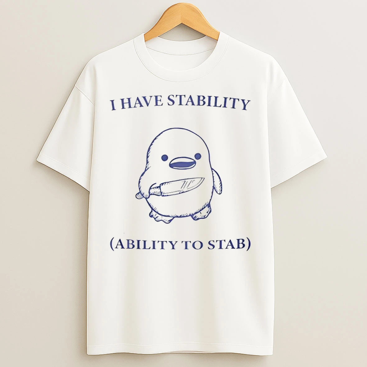 I Have Stability Ability To Stab Duck T Shirts