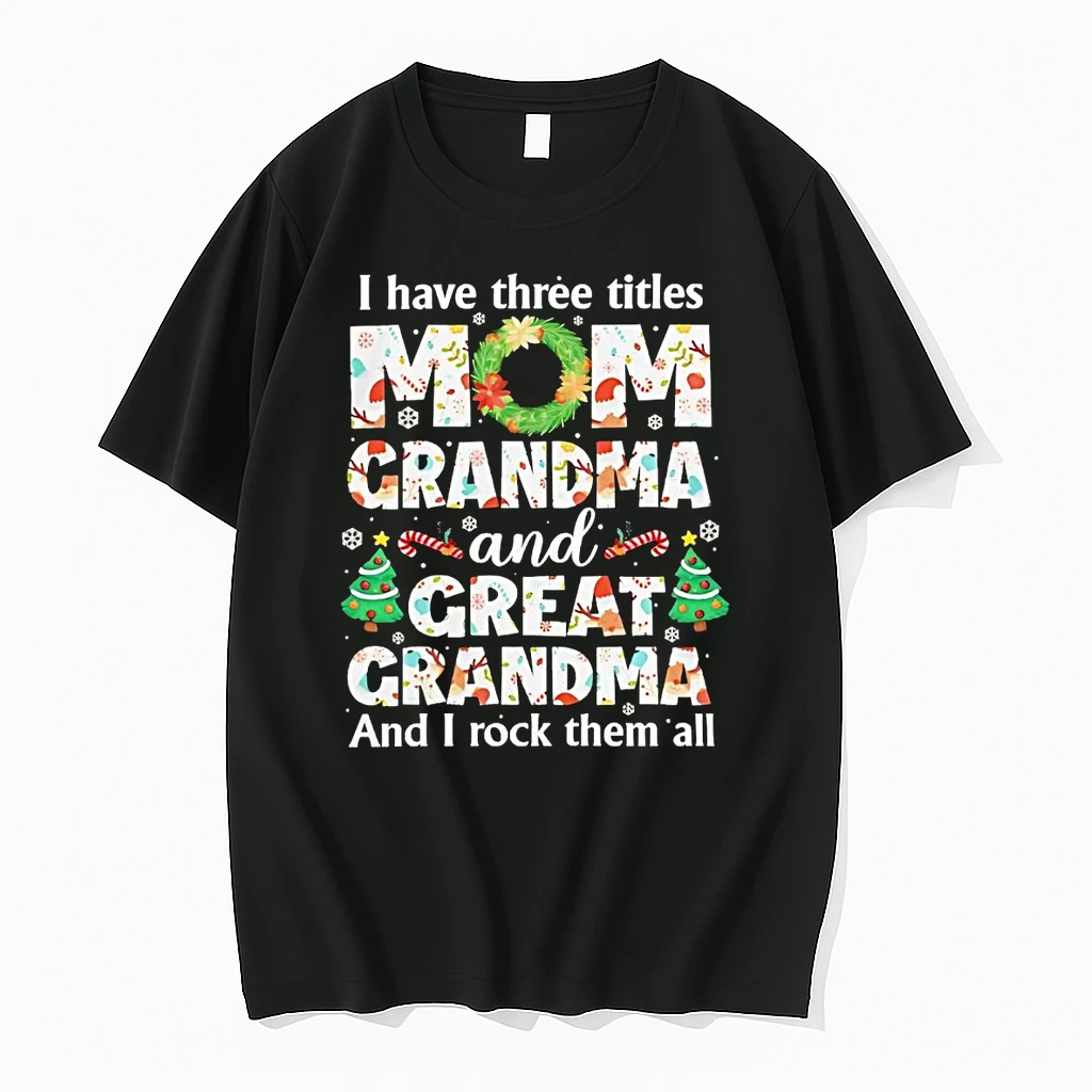 I Have Three Titles Mom Grandma And Great Grandma And I Rock Them All Shirts