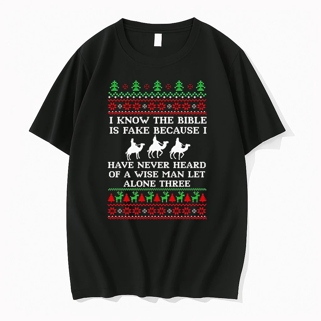 I Know The Bible Is Fake I Have Never Heard Of A Wise Man Christmas Shirts