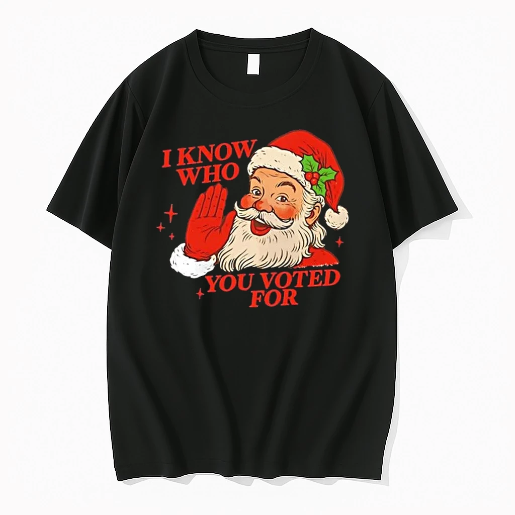 I Know Who You Voted For Santa Claus Christmas Shirts