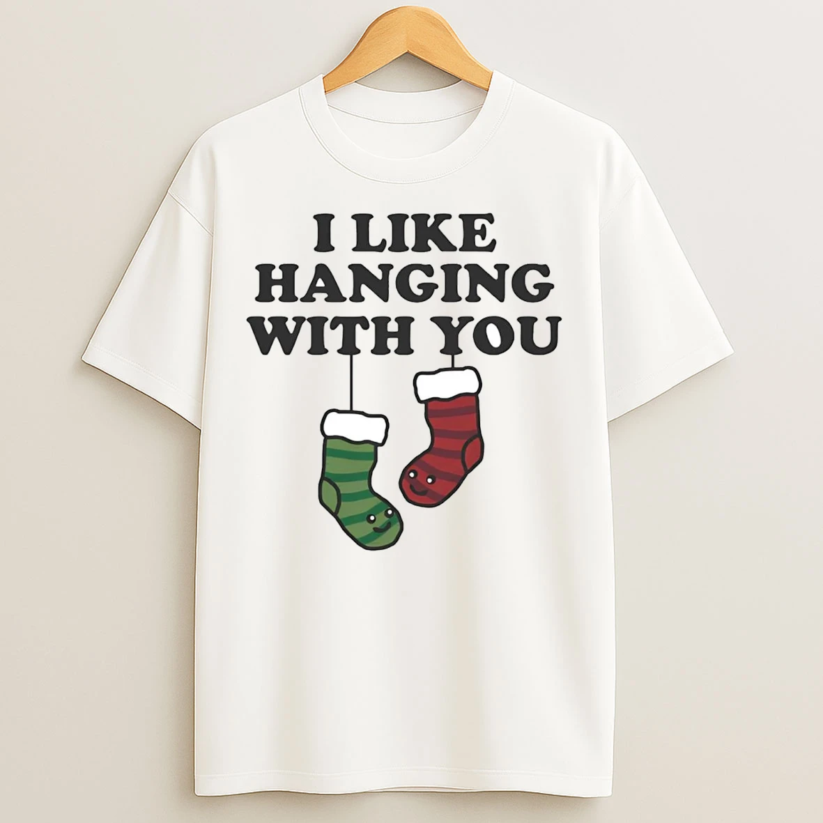 I Like Hanging With You Stockings Christmas T Shirts
