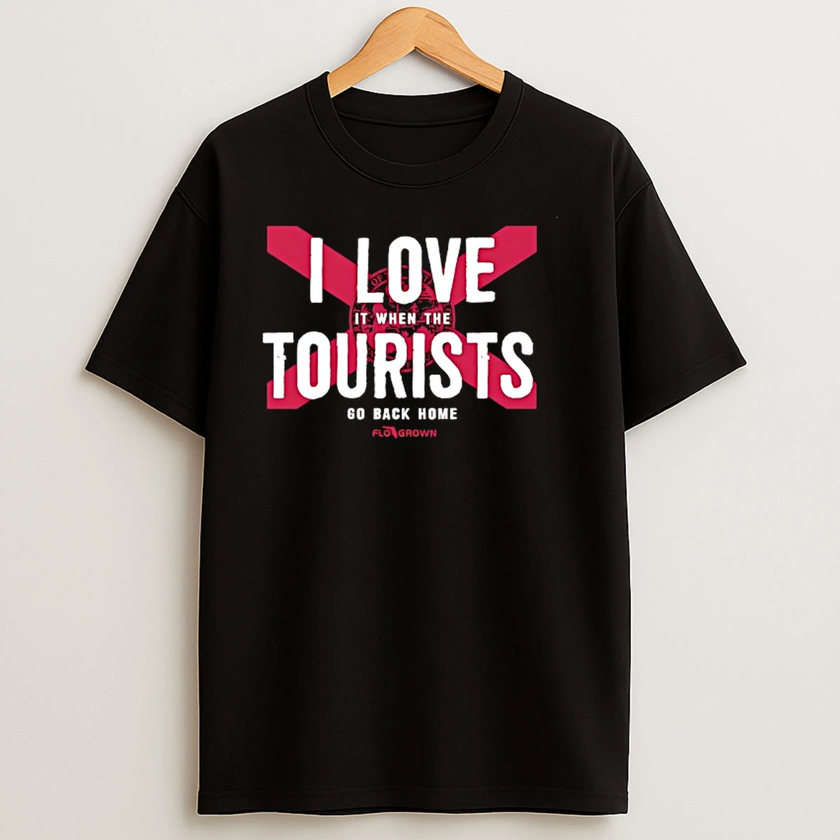I Love It When The Tourists 60 Back Home T Shirts