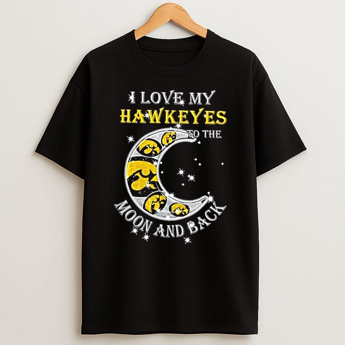 I Love My Iowa Hawkeyes To The Moon And Back Shirts