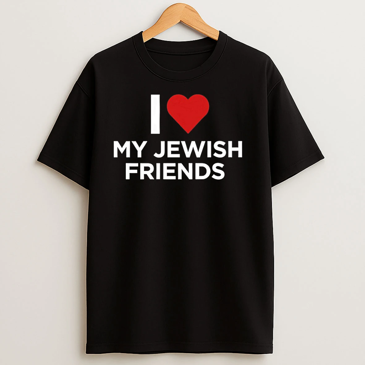 I Love My Jewish Friends T Shirts