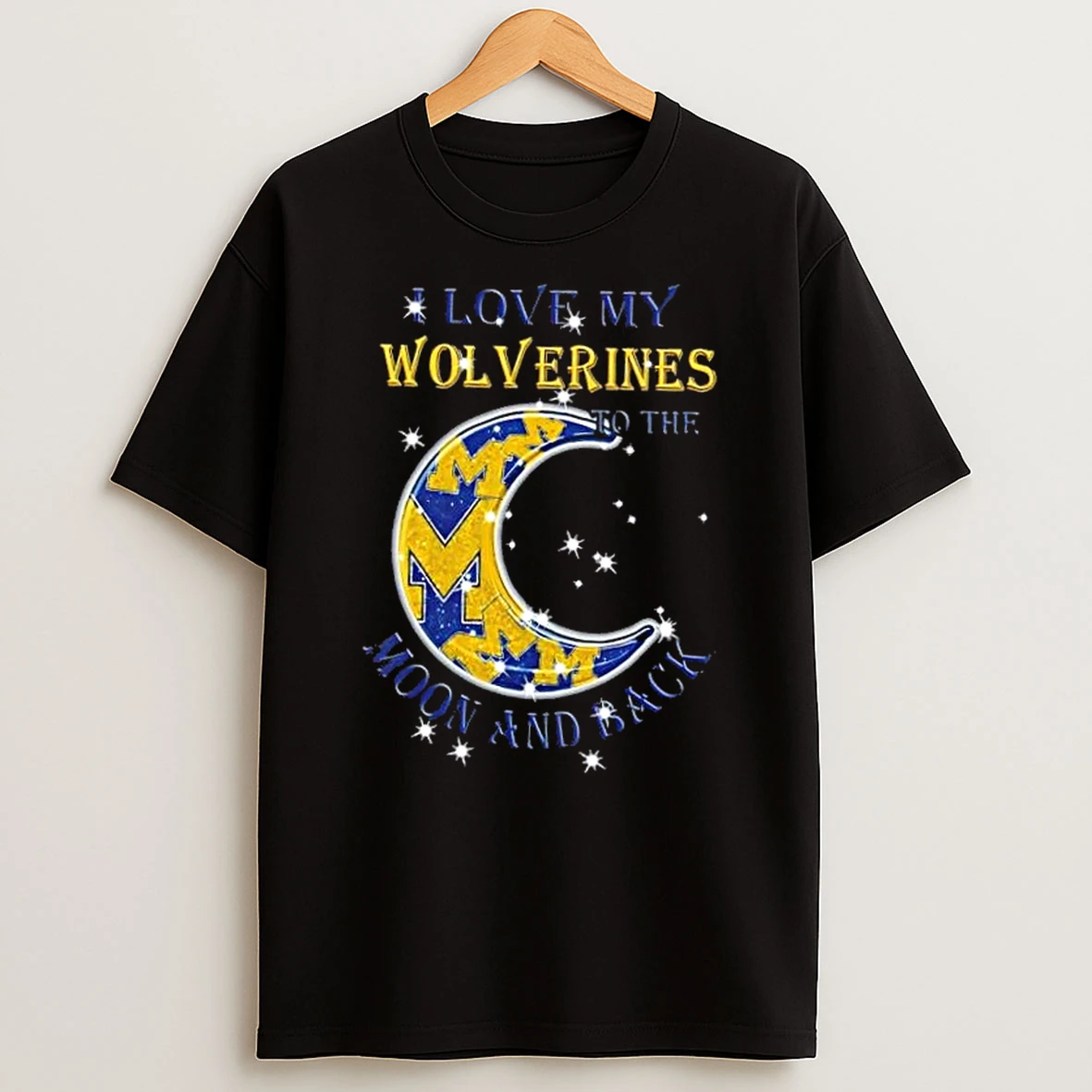 I Love My Michigan Wolverines To The Moon And Back Shirts