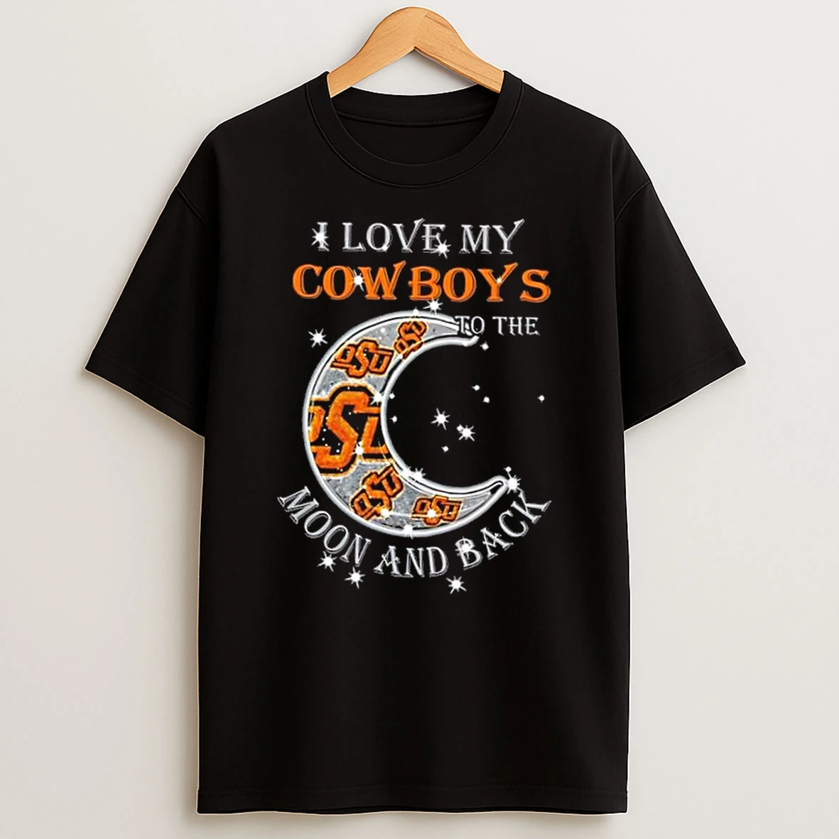 I Love My Oklahoma State Cowboys To The Moon And Back Shirts