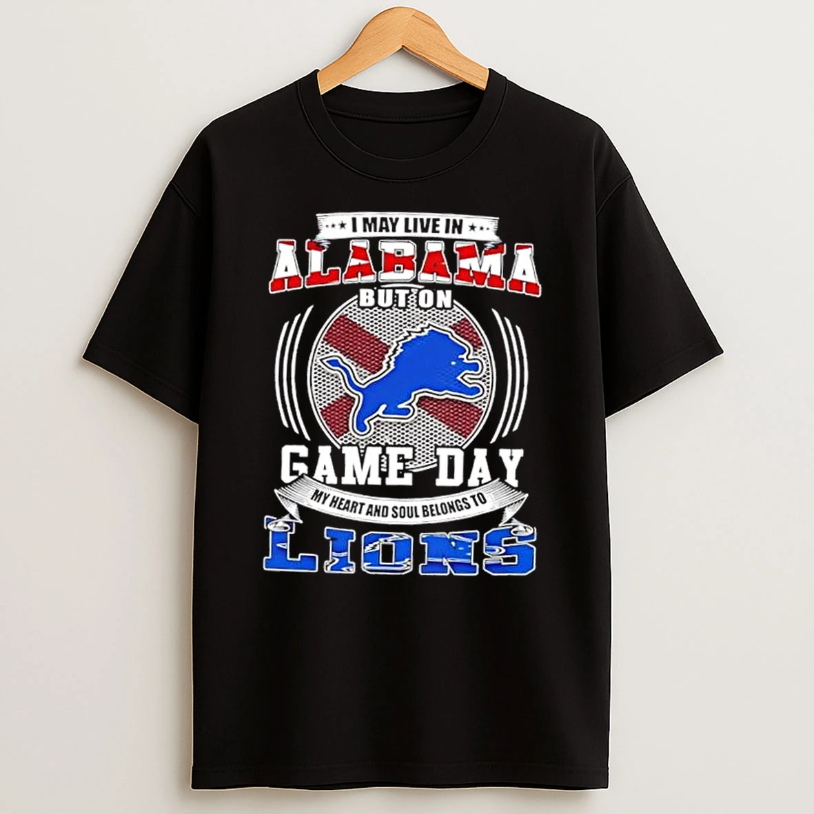 I May Live In Alabama But On Game Day Detroit Lions Football Shirts