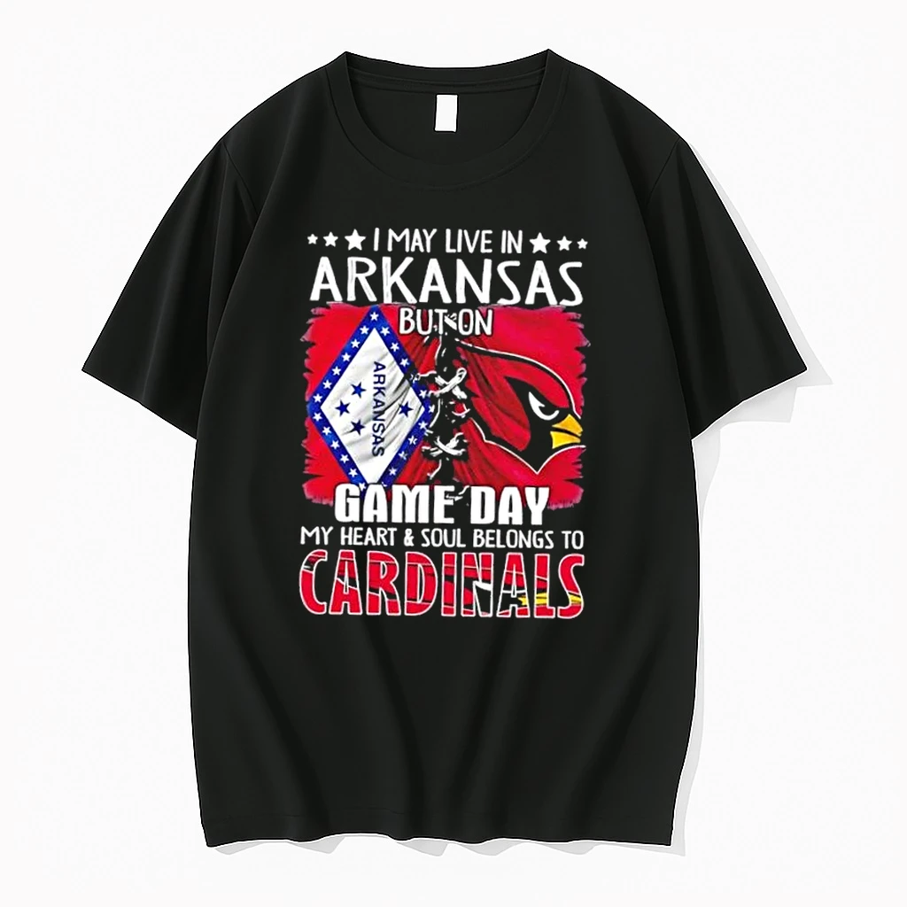I May Live In Arkansas But On Gameday My Heart And Soul Belongs To Arizona Cardinals Shirts