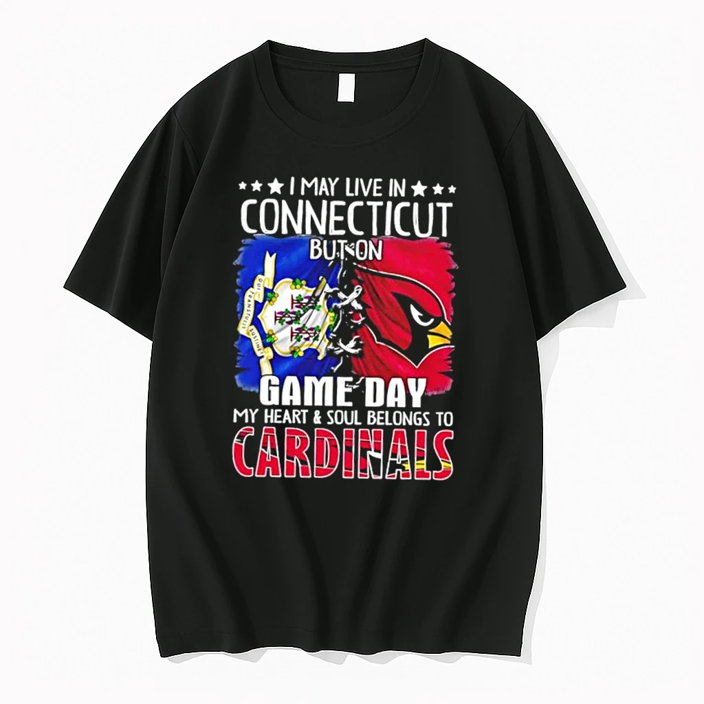 I May Live In Connecticut But On Gameday My Heart And Soul Belongs To Arizona Cardinals Shirts