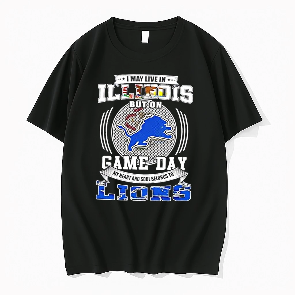 I May Live In Illinois But On Game Day Detroit Lions Football Shirts