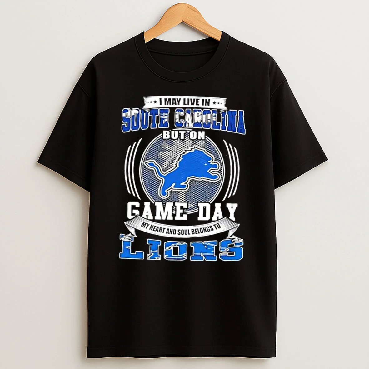 I May Live In South Carolina But On Game Day Detroit Lions Football Shirts