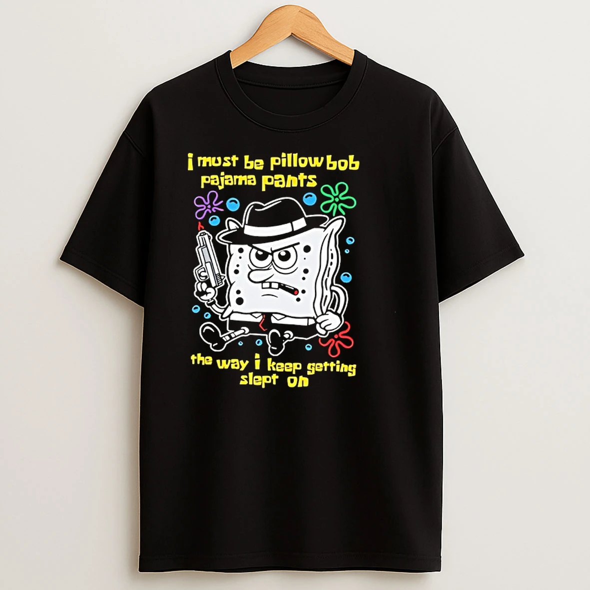I Must Be Pillow Bob Pajama Pants The Way I Keep Getting Slept On Shirts