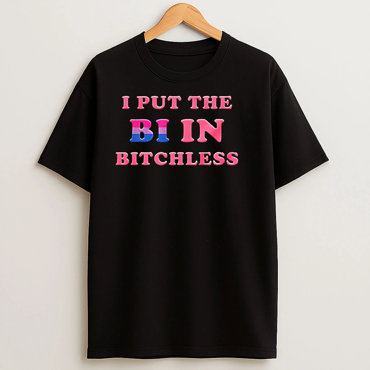 I Put The Bi In Bitchless Funny Gay T Shirts