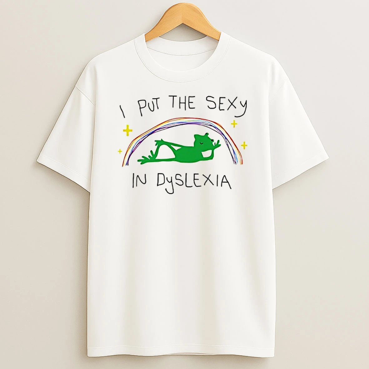 I Put The Sexy In Dyslexia Frog Rainbow Shirts