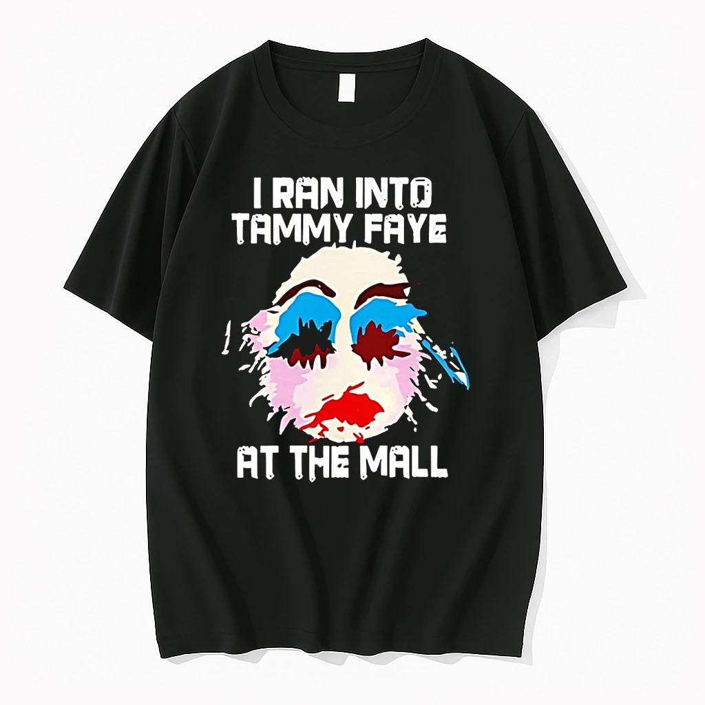 I Ran Into Tammy Faye Bakker At The Mall Shirts