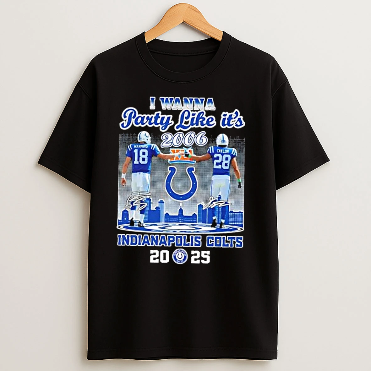 I Wanna Party Like Its 2006 Manning X Taylor Indianapolis Colts Skyline T Shirts