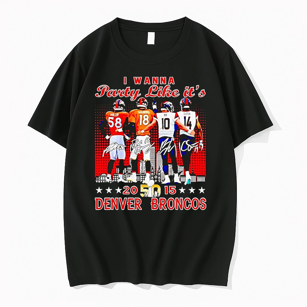 I Wanna Party Like Its 2015 Denver Broncos Team Players Shirts