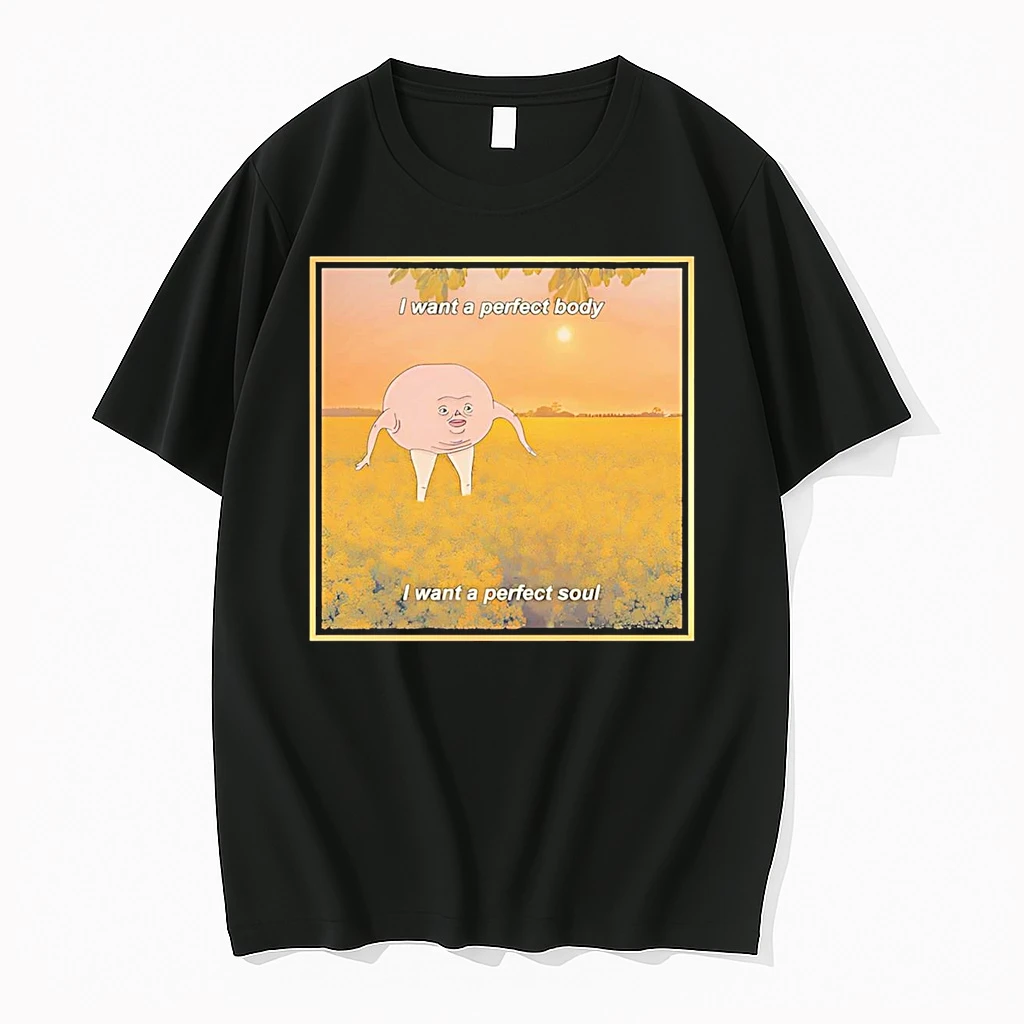 I Want A Perfect Body I Want A Perfect Soul Shirts