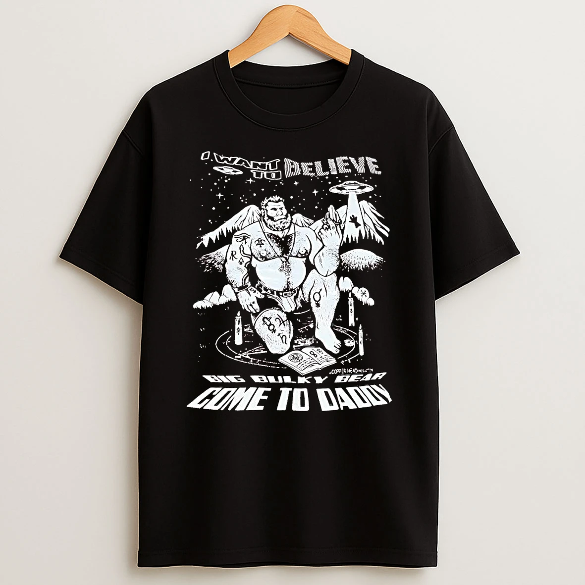 I Want To Believe Big Bulky Bear Come To Daddy Shirts