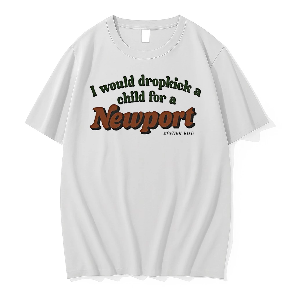 I Would Dropkick A Child For A Newport Menthol King Shirts