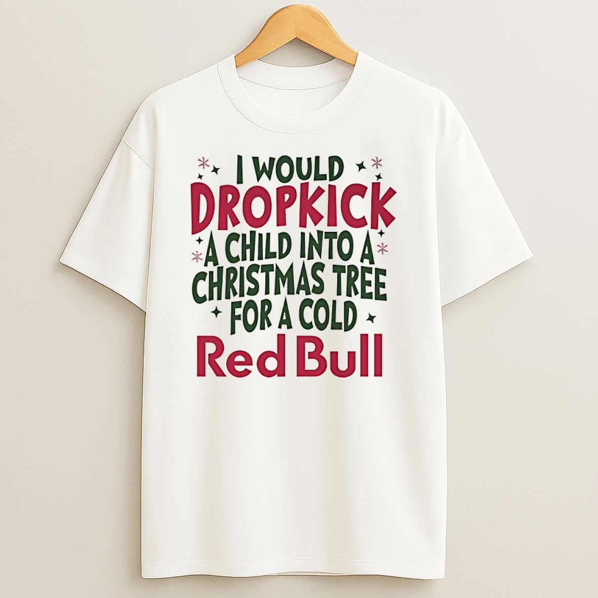 I Would Dropkick A Child Into A Christmas Tree For A Cold Red Bull Shirts