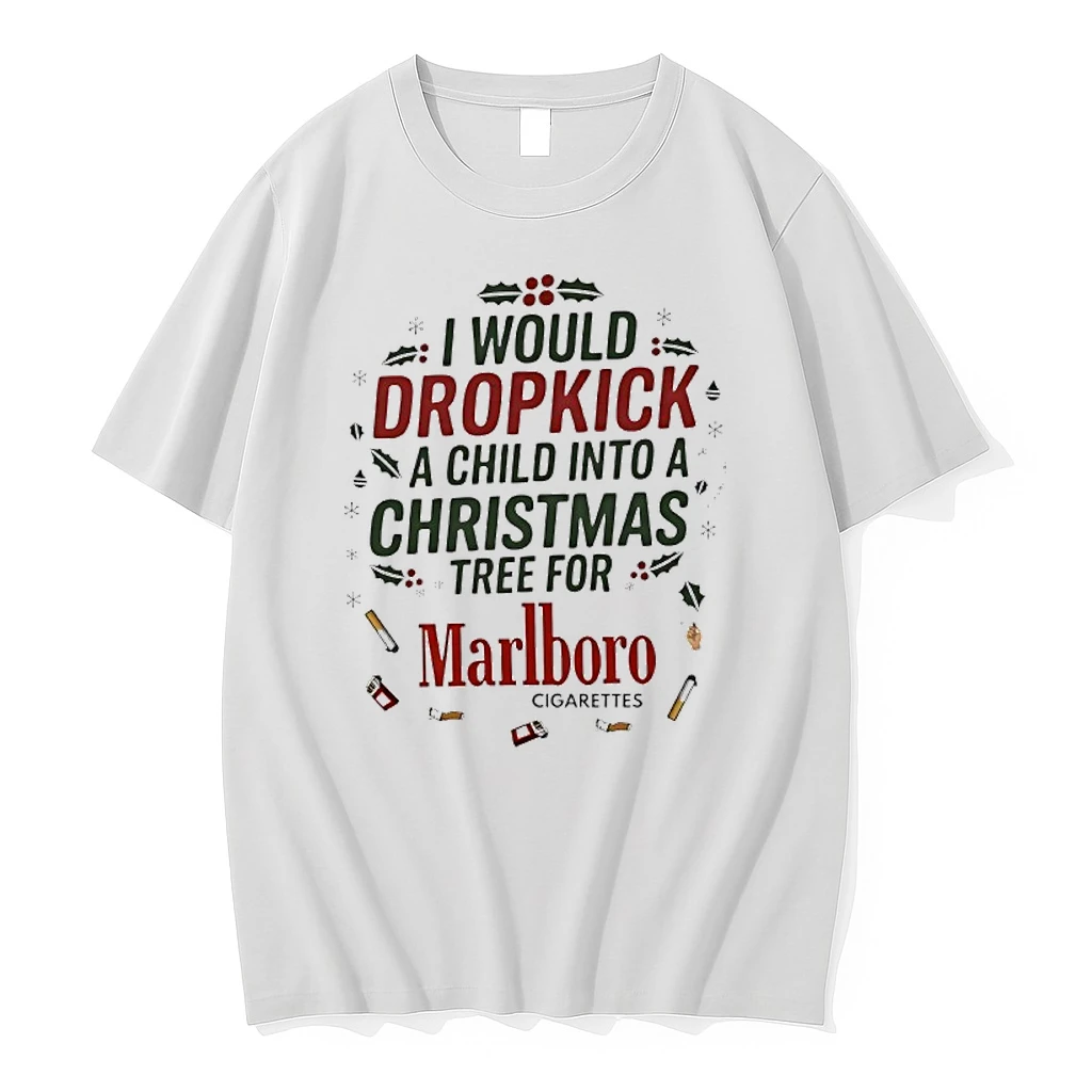 I Would Dropkick A Child Into A Xmas Tree For Marlboro Cigarette Shirts