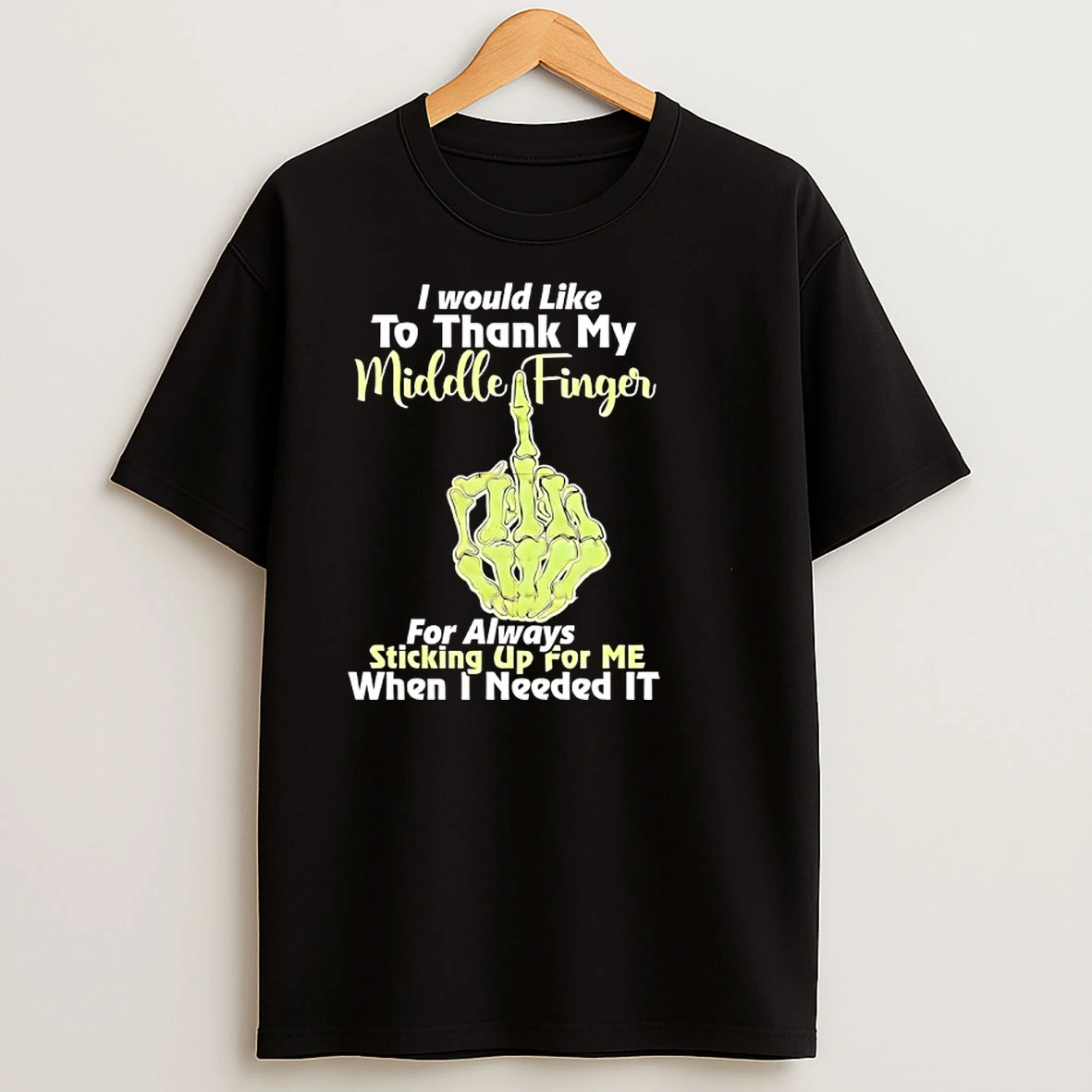 I Would Like To Thank My Middle Finger For Always Sticking Up For Me When I Needed It Shirts