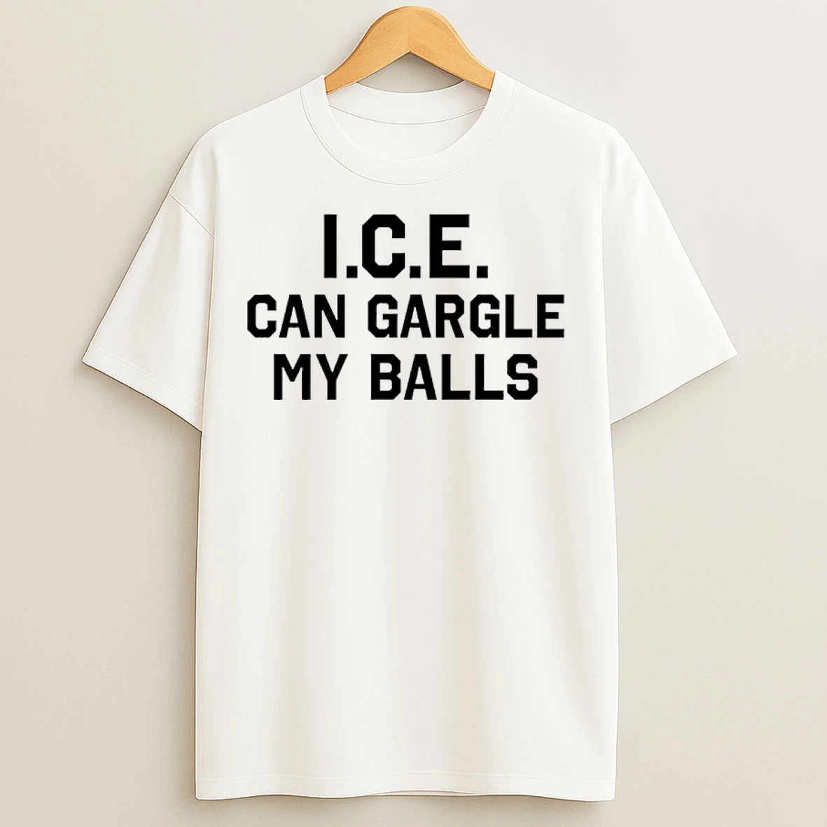 Ice Can Gargle My Balls T Shirts
