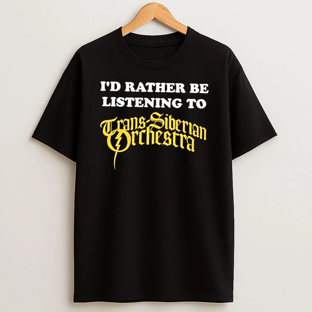Id Rather Be Listening To Trans Siberian Orchestra Shirts