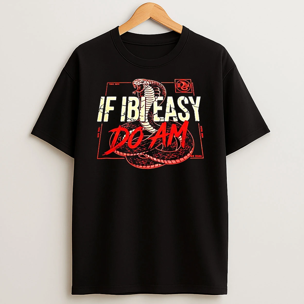 If Ibi Easy Do Am Shirts