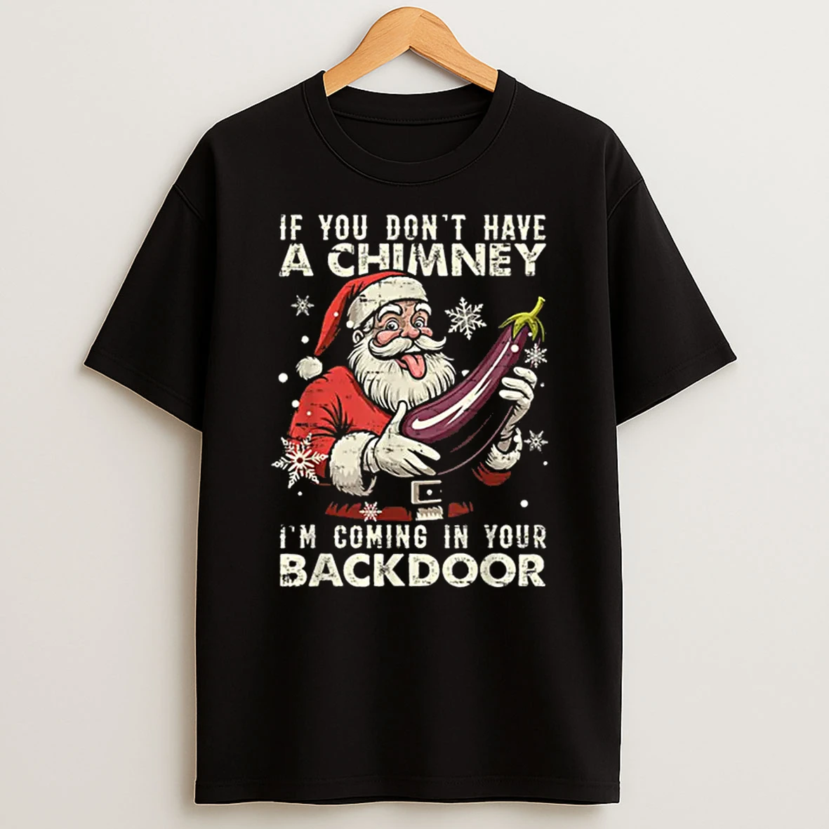 If You Dont Have A Chimney Im Coming In Your Backdoor Retro Shirts