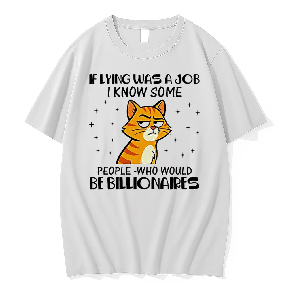 If Lying Was A Job I Know Some People Who Would Be Billionaires Shirts