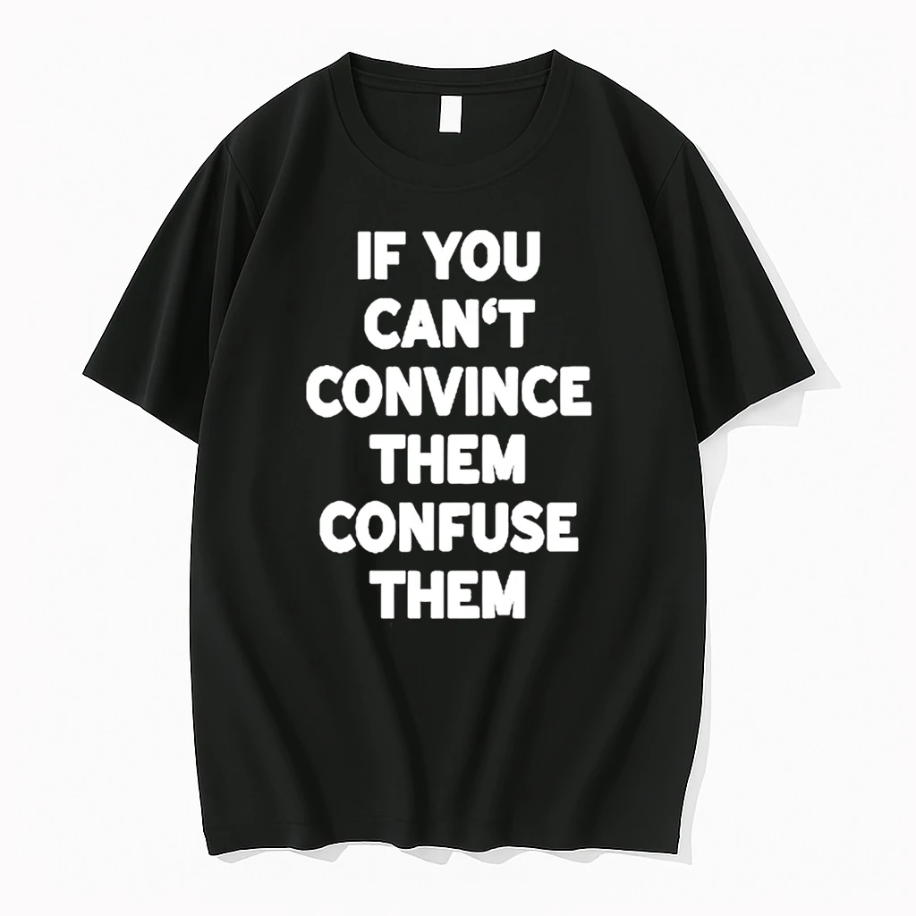 If You Cant Convince Them Confuse Them Shirts