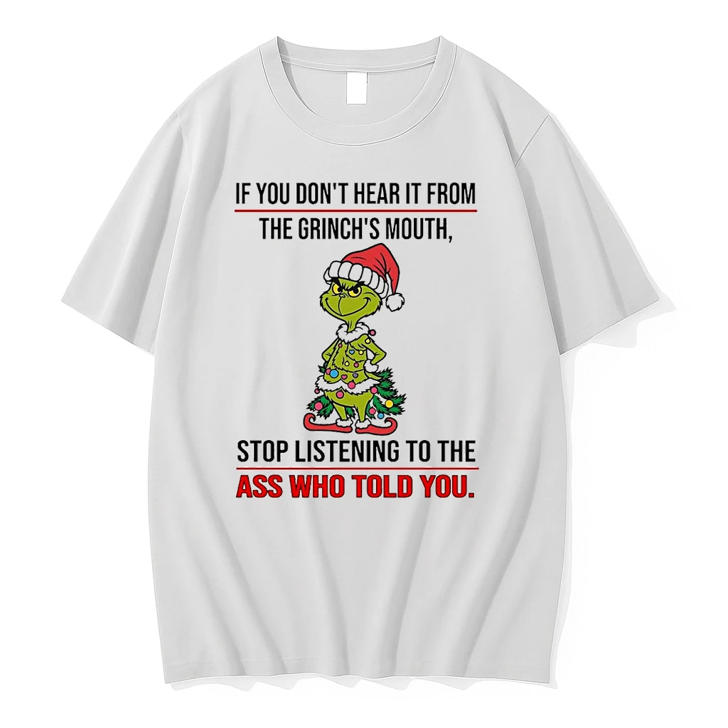 If You Dont Hear It From The Grinchs Mouth Stop Listening Christmas Shirts