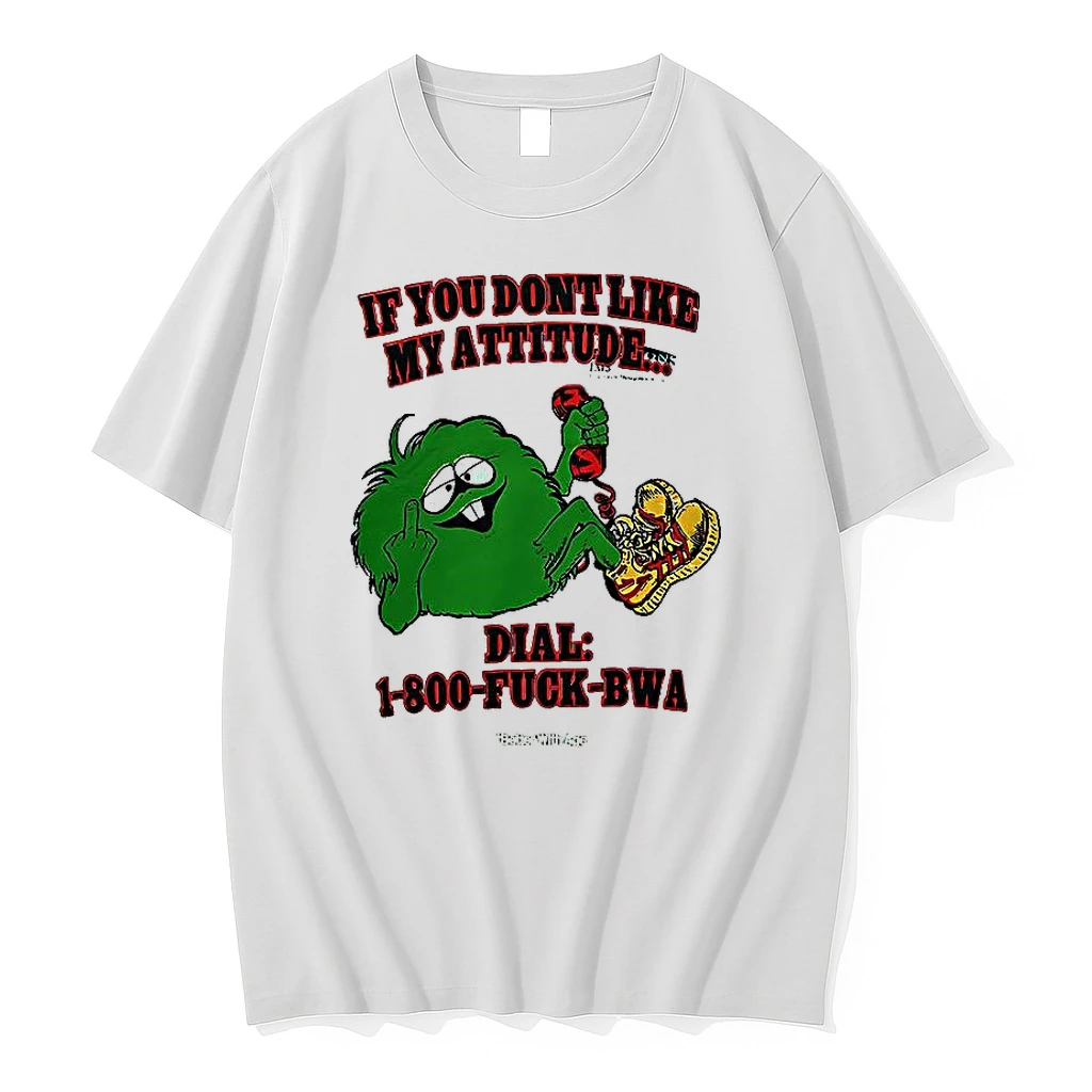 If You Dont Like My Attitude Dial 1 800 Fuck Bwa Shirts