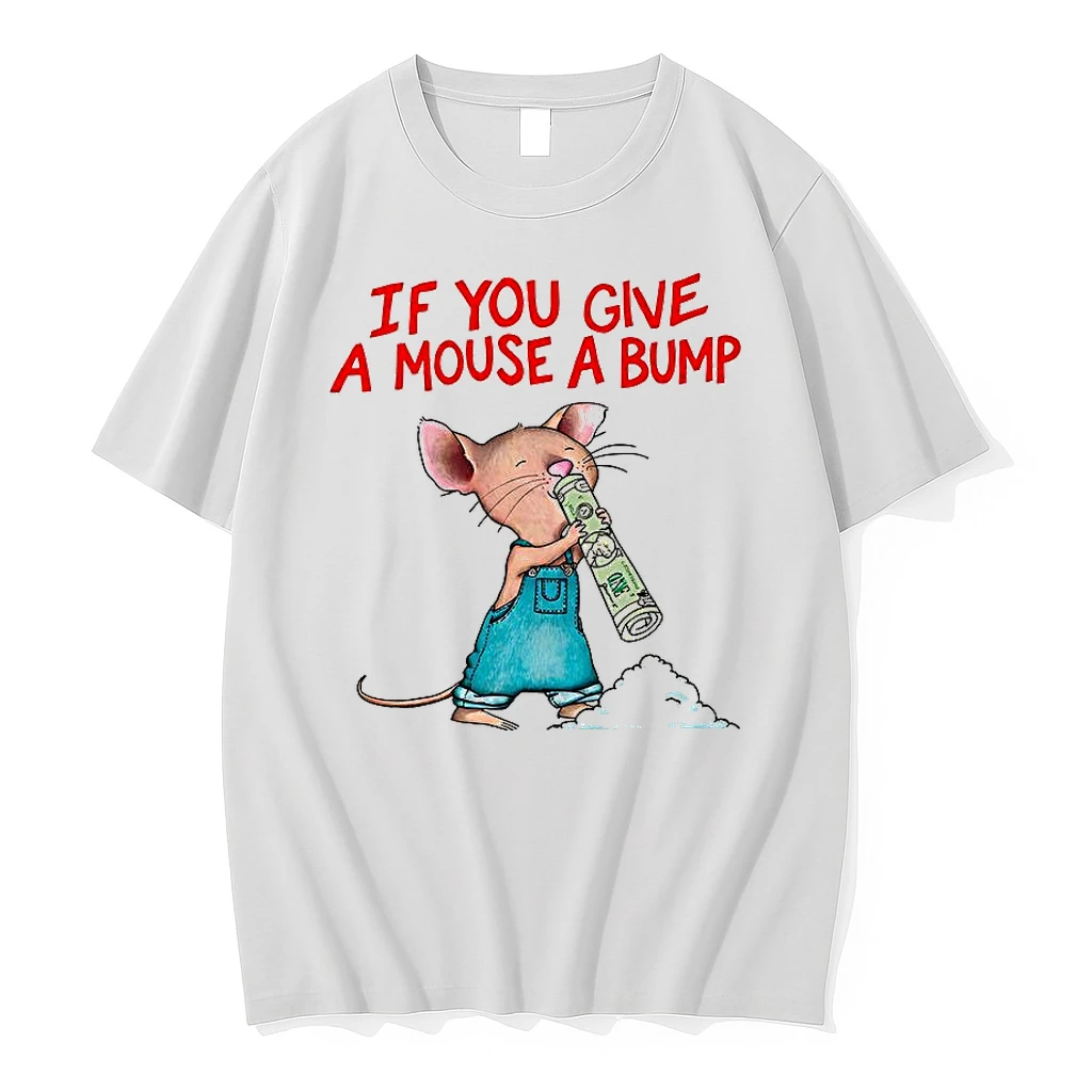 If You Give A Mouse A Bump Meme Shirts
