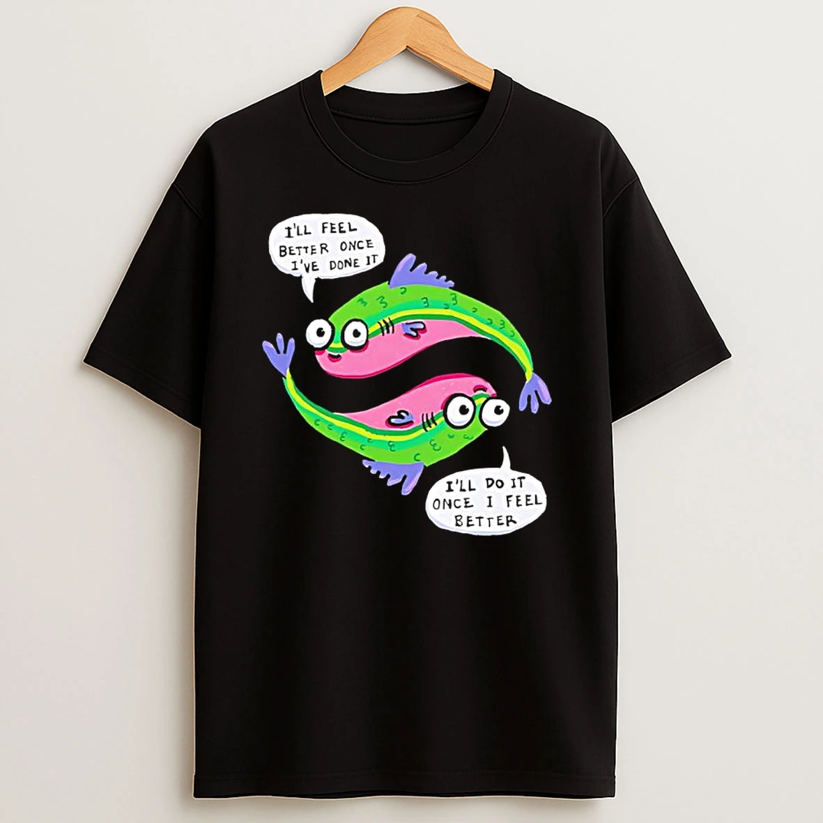 Ill Feel Better Once Ive Done It Ill Do It Once I Feel Better Black Shirts