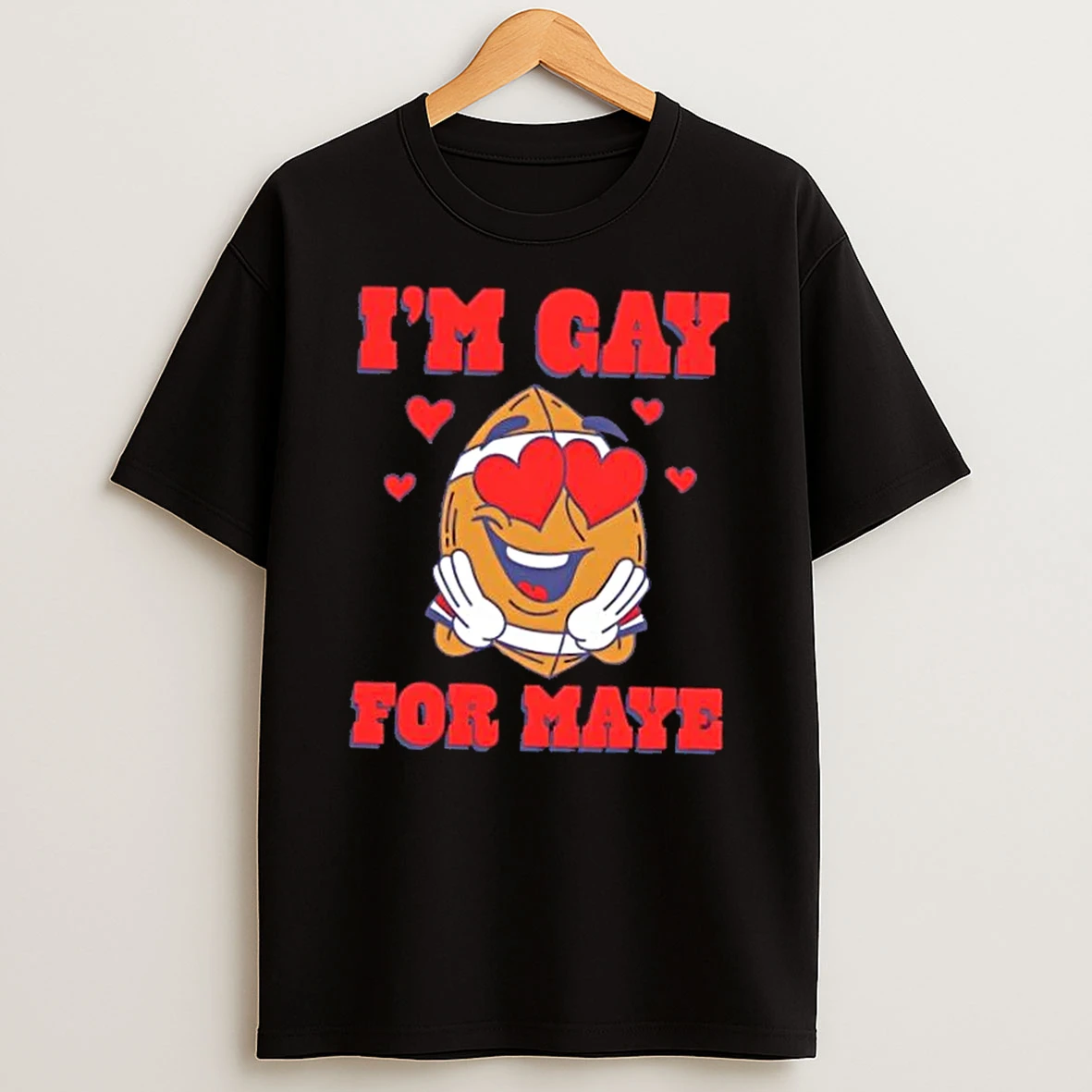 Im Gay For Maye New England Patriots Shirts