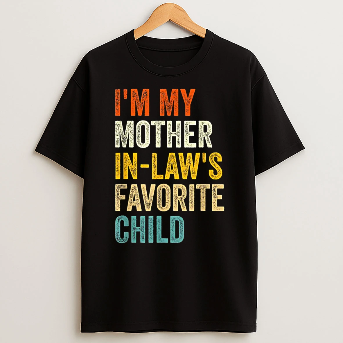 Im My Mother In Laws Favorite Child Funny Parent Family Shirts