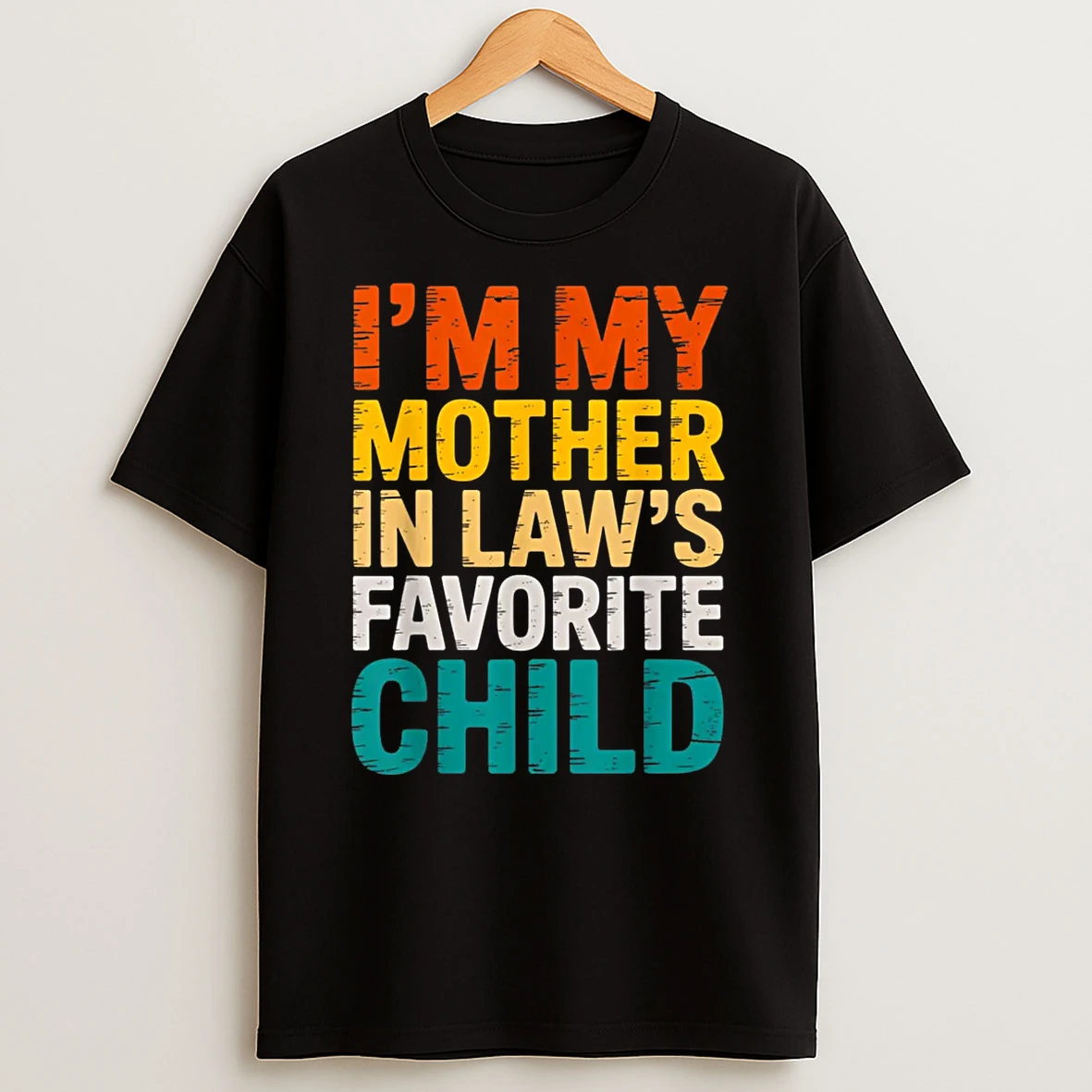 Im My Mother In Laws Favorite Child Funny Parent Shirts