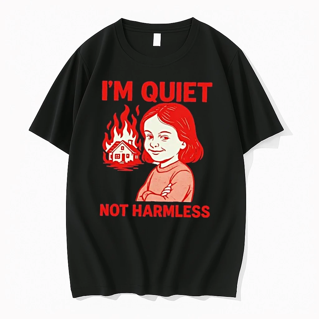 Im Quiet But Deadly Not Harmless Shirts