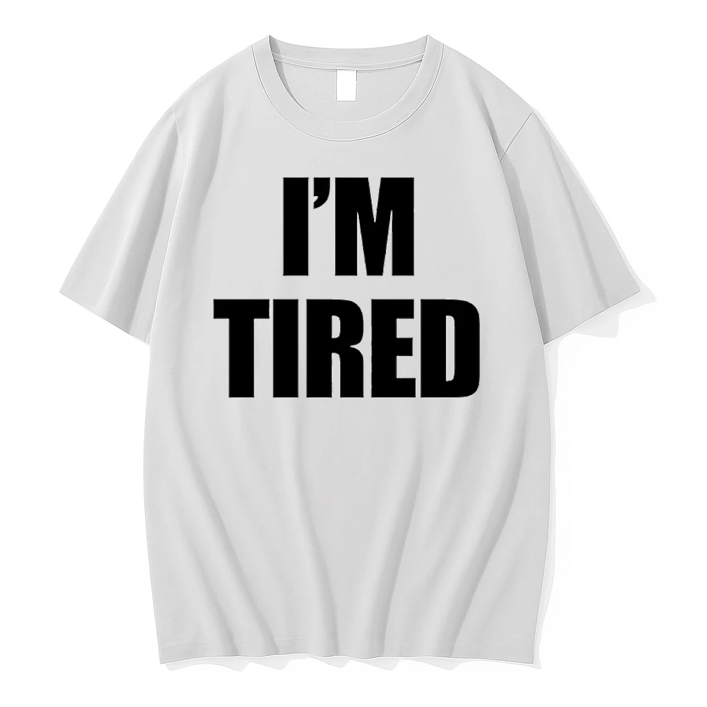 Im Tired Shirts