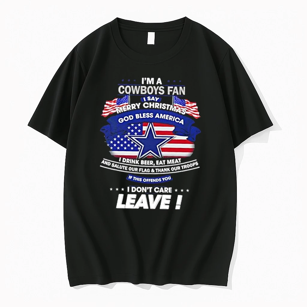 Im A Dallas Cowboys Fan I Say Merry Christmas God Bless America I Dont Care Leave Shirts