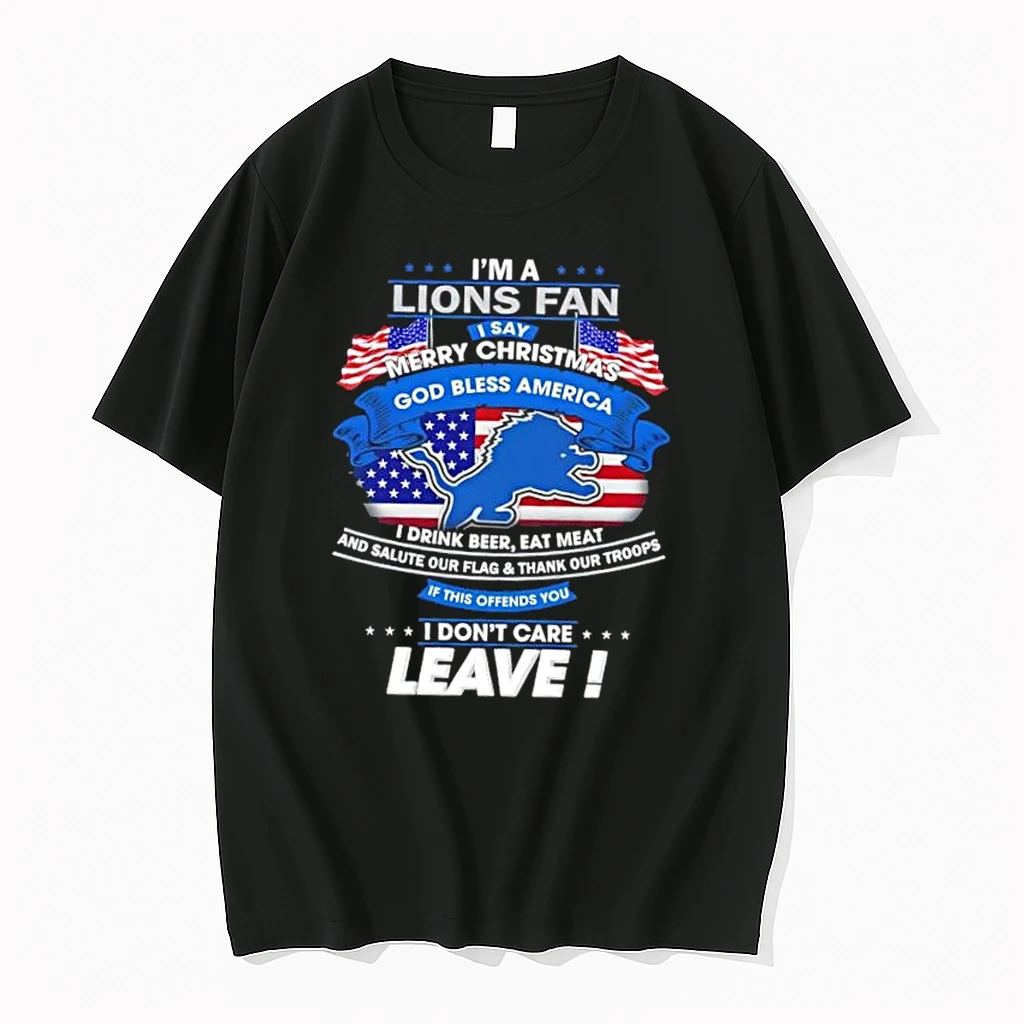 Im A Detroit Lions Fan I Say Merry Christmas God Bless America I Dont Care Leave Shirts