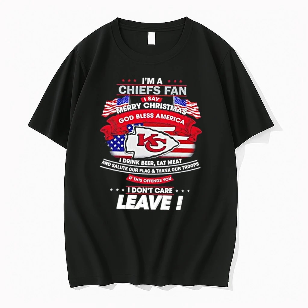 Im A Kansas City Chiefs Fan I Say Merry Christmas God Bless America I Dont Care Leave Shirts