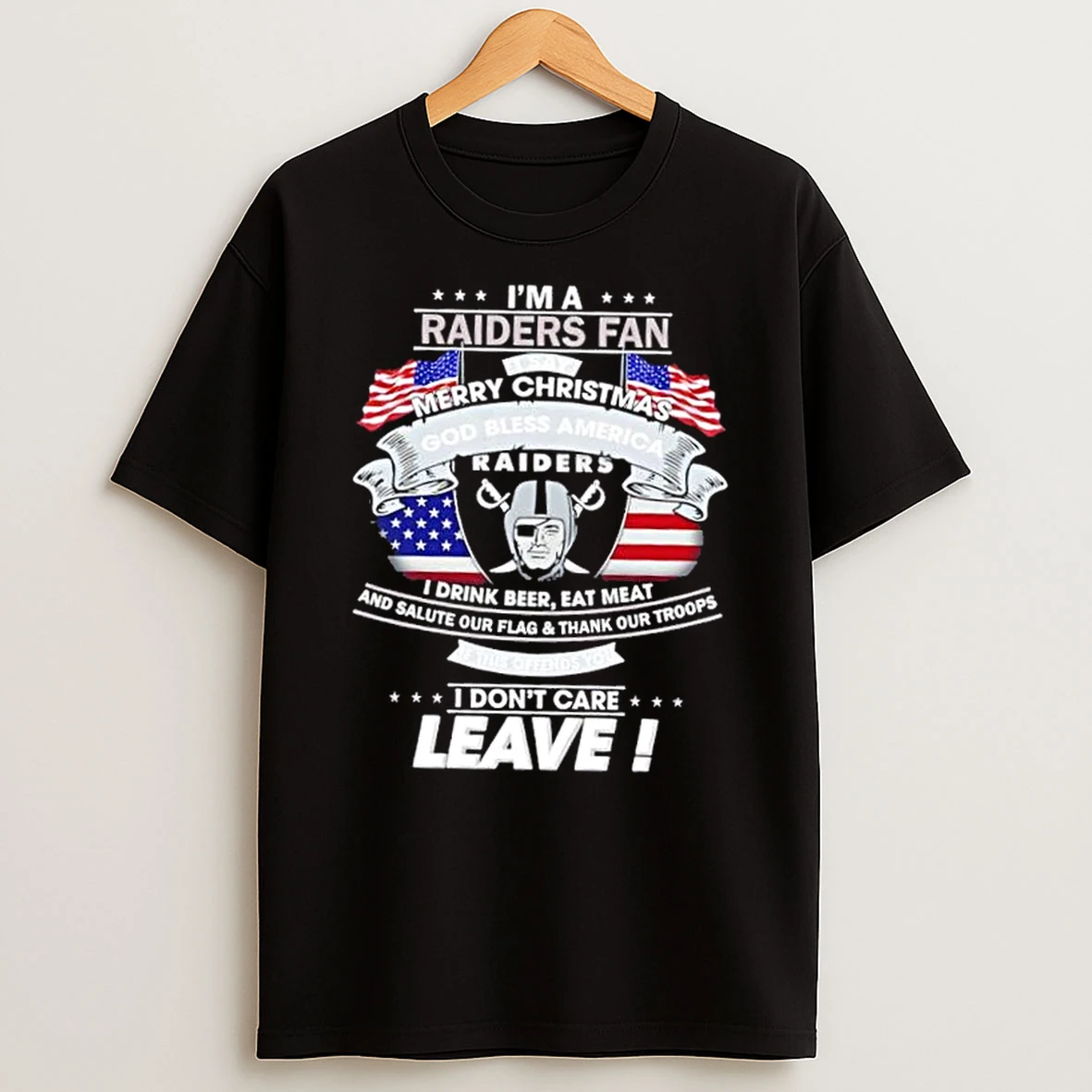 Im A Las Vegas Raiders Fan I Say Merry Christmas God Bless America I Dont Care Leave Shirts