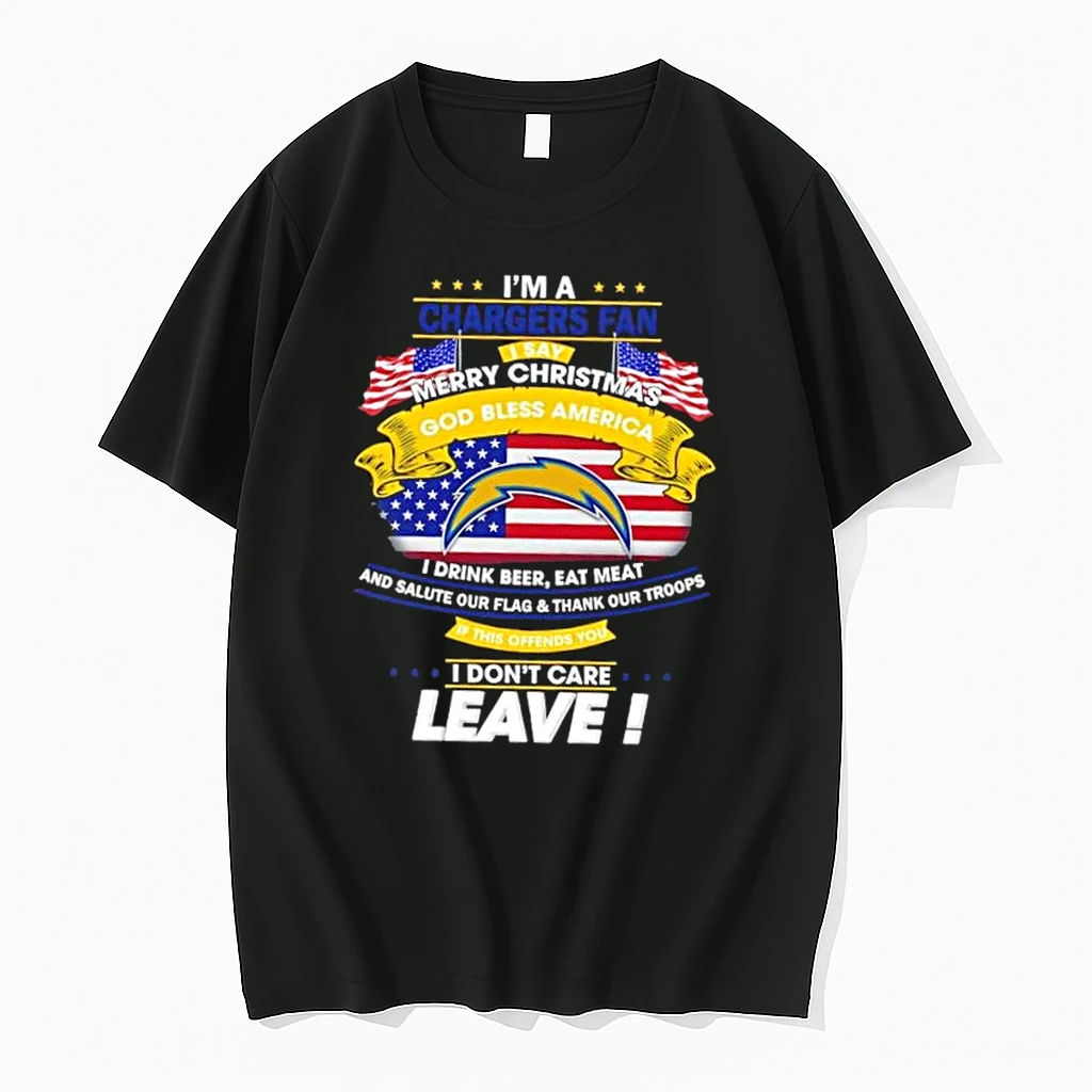 Im A Los Angeles Chargers Fan I Say Merry Christmas God Bless America I Dont Care Leave Shirts