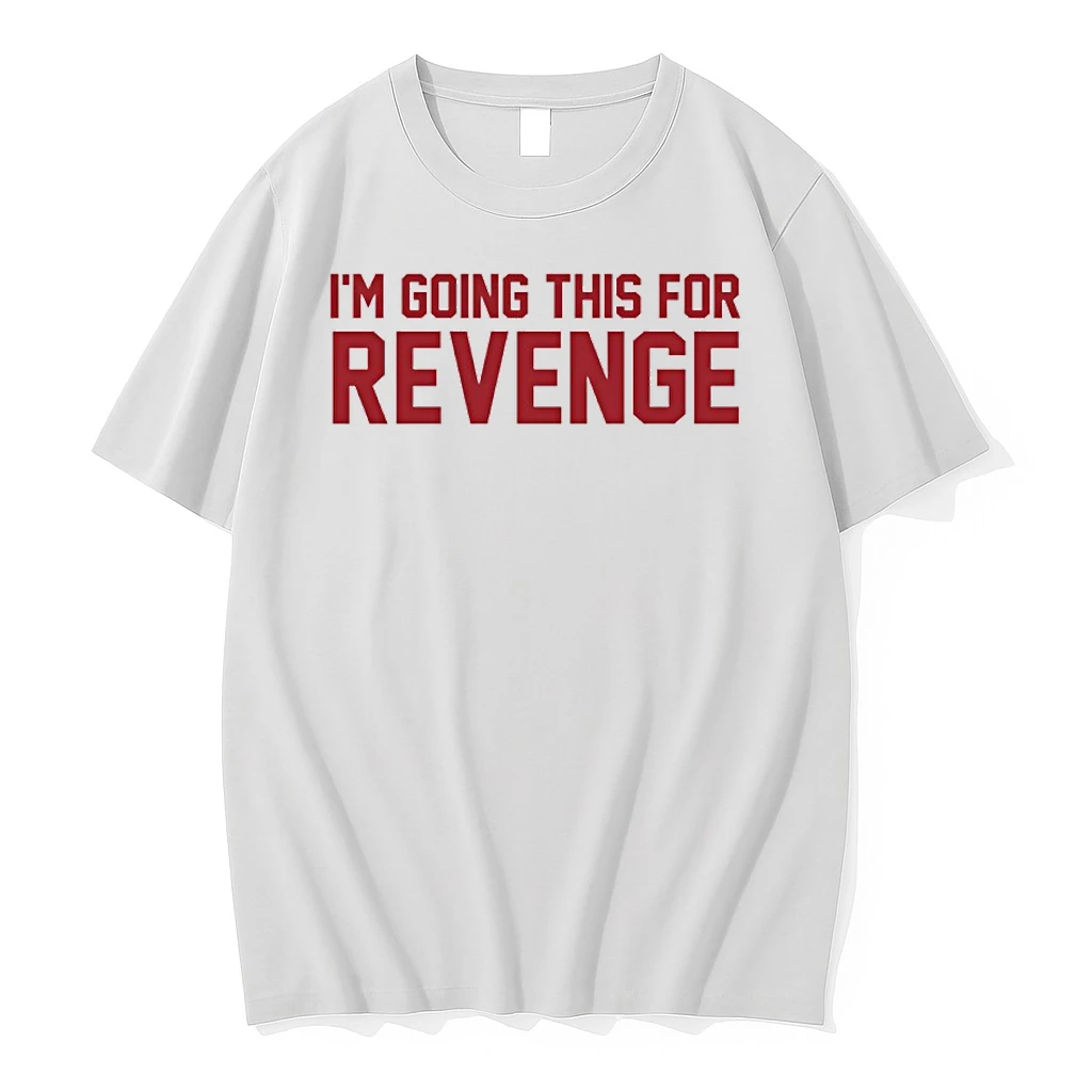 Im Doing This For Revenge Shirts
