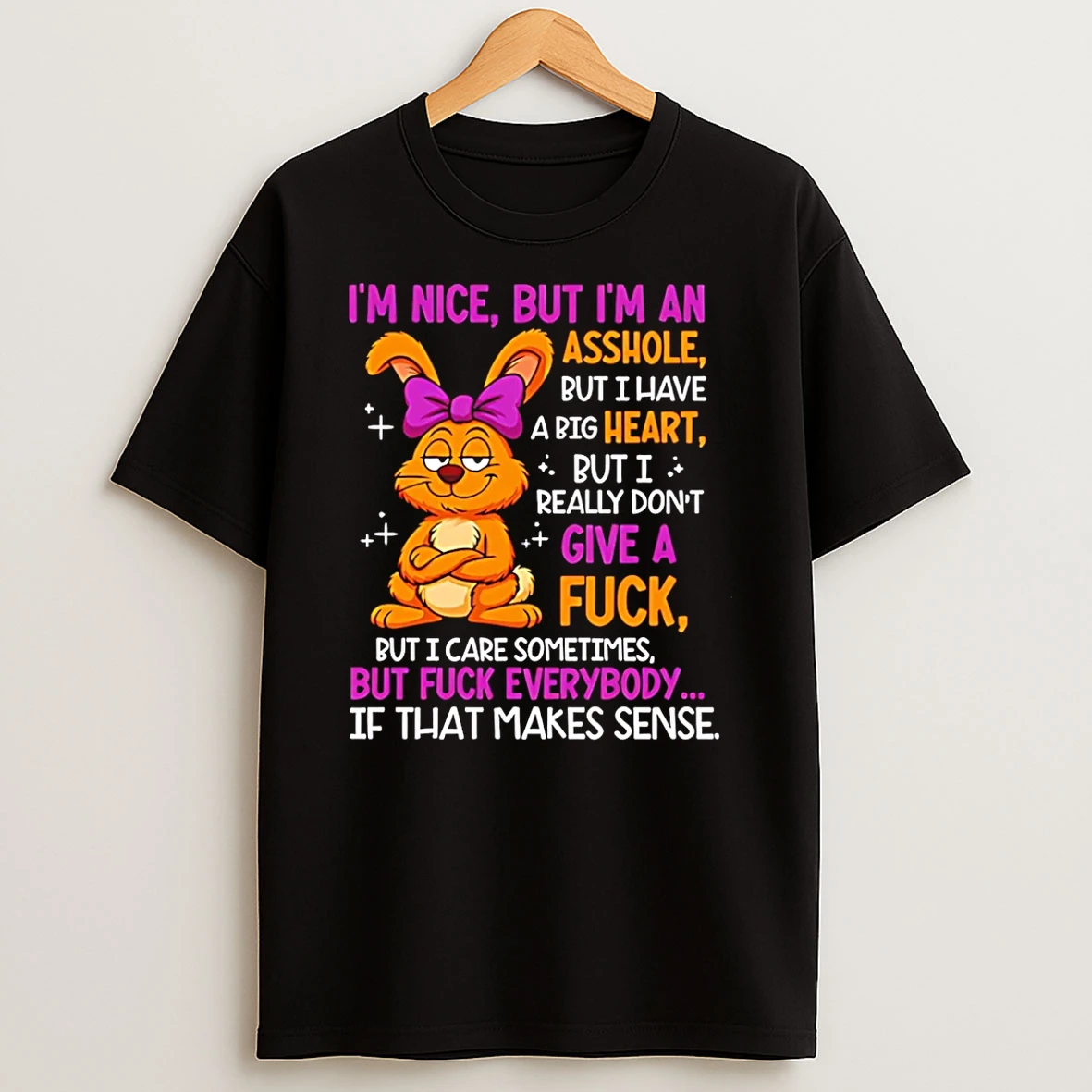 Im Nice But Im An Asshole But I Have A Big Heart Bunny Shirts